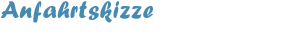 Anfahrtskizze